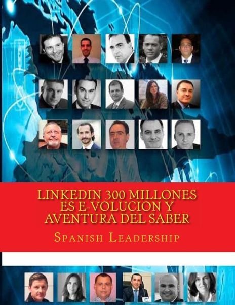 Cover for Spanish Leadership · Linkedin 300 Millones Es E-volucion Y Aventura Del Saber: Version Color (Paperback Bog) (2014)