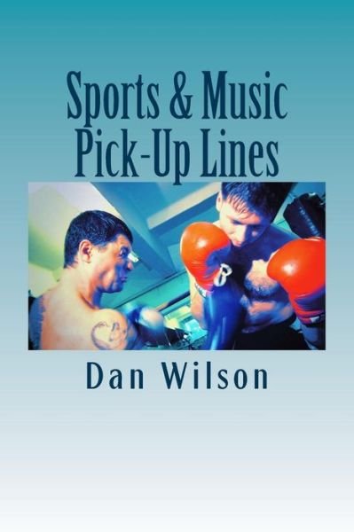 Cover for Dan Wilson · Sports &amp; Music Pick-up Lines (Paperback Bog) (2014)
