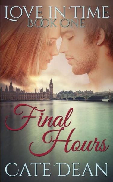 Cover for Cate Dean · Final Hours (Love in Time Book One) (Paperback Bog) (2014)