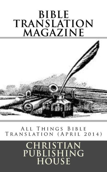 Cover for Edward D Andrews · Bible Translation Magazine: All Things Bible Translation (April 2014) (Pocketbok) (2014)