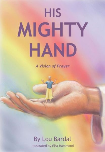 Cover for Lou Bardal · His Mighty Hand (Paperback Book) (2015)