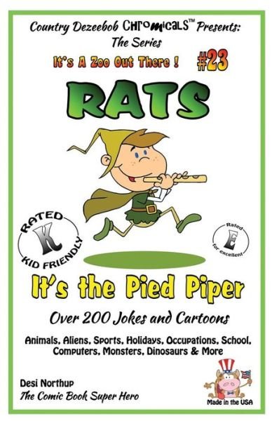 Cover for Desi Northup · Rats - It's the Pied Piper - over 200 Jokes + Cartoons - Animals, Aliens, Sports, Holidays, Occupations, School, Computers, Monsters, Dinosaurs &amp; More ... White (It's a Zoo out There !) (Volume 23) (Paperback Bog) (2014)