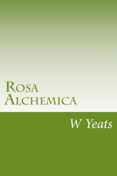 Cover for W B Yeats · Rosa Alchemica (Paperback Book) (2014)