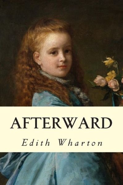 Afterward - Edith Wharton - Libros - Createspace - 9781502907547 - 20 de octubre de 2014