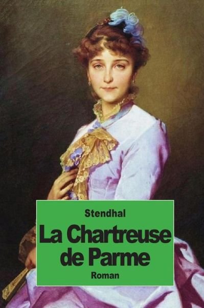 Cover for Stendhal · La Chartreuse De Parme (Taschenbuch) (2014)