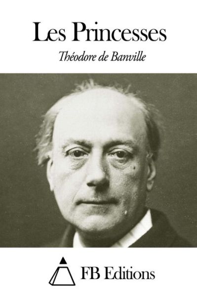 Cover for Theodore De Banville · Les Princesses (Paperback Book) (2014)