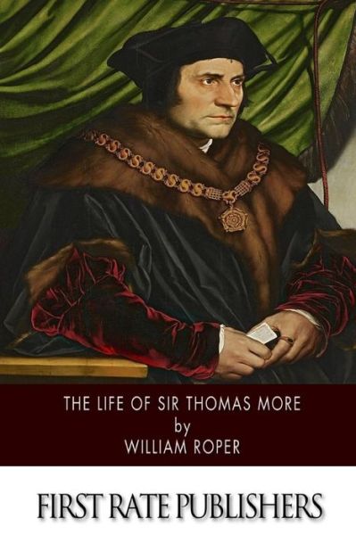 Cover for William Roper · The Life of Sir Thomas More (Taschenbuch) (2014)