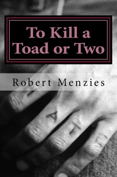 Cover for Robert Menzies · To Kill a Toad or Two (Pocketbok) (2015)