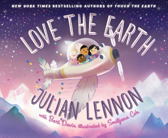 Cover for Julian Lennon · Love the Earth - Julian Lennon's Children's Adventures (Inbunden Bok) (2019)