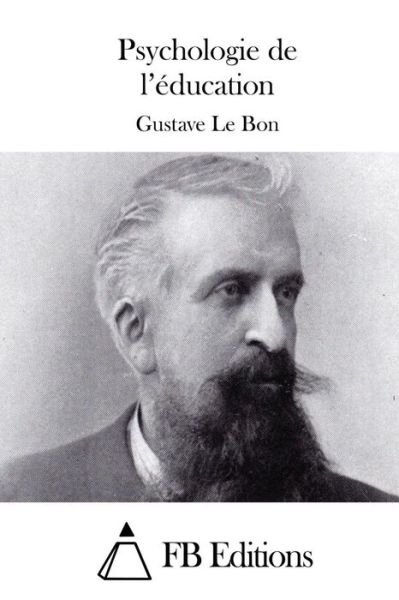 Cover for Gustave Le Bon · Psychologie De L'education (Paperback Book) (2015)