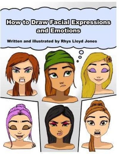 Cover for Rhys Lloyd Jones · How to Draw Facial Expressions and Emotions (Paperback Book) (2015)