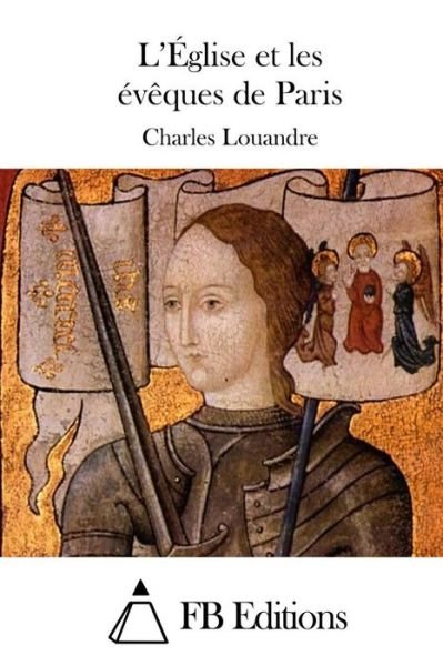 Cover for Charles Louandre · L'eglise et Les Eveques De Paris (Paperback Book) (2015)