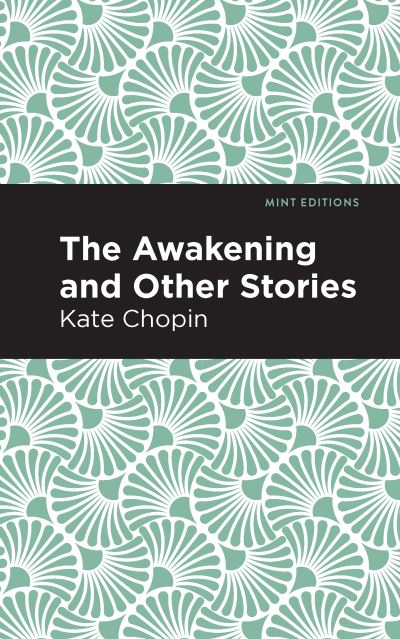 Cover for Kate Chopin · The Awakening - Mint Editions (Paperback Book) (2021)