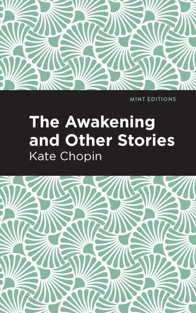 Cover for Kate Chopin · The Awakening - Mint Editions (Paperback Bog) (2021)