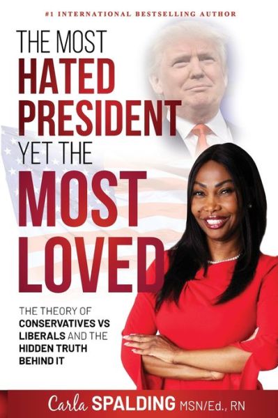 Cover for Carla Spalding · The Most Hated President, Yet the Most Loved (Pocketbok) (2021)