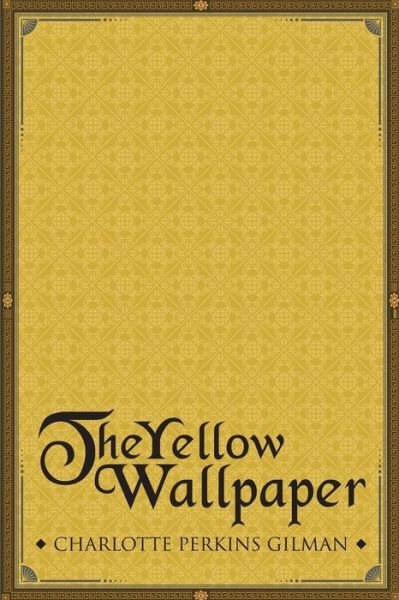 Cover for Charlotte Perkins Gilman · The Yellow Wallpaper (Pocketbok) (2015)