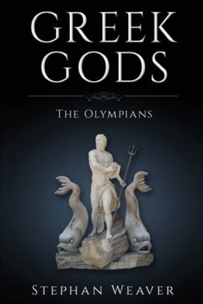 Cover for Stephan Weaver · Greek Gods (Paperback Book) (2015)