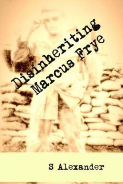 Cover for S Alexander · Disinheriting Marcus Frye (Paperback Book) (2015)