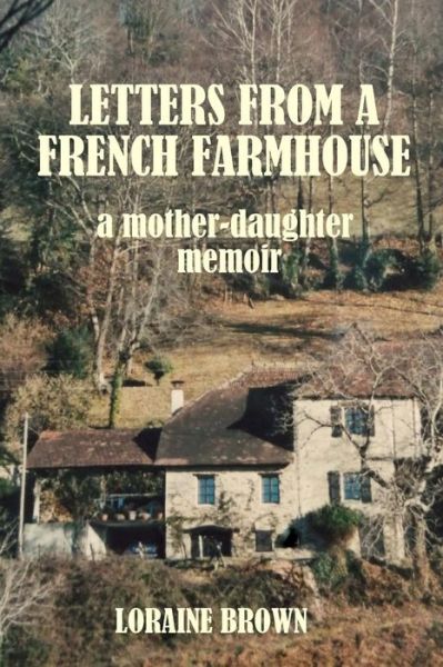 Cover for Loraine Brown · Letters from a French farmhouse (Paperback Book) (2016)