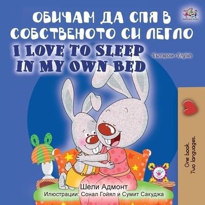 Cover for Shelley Admont · I Love to Sleep in My Own Bed (Bulgarian English Bilingual Book) (Paperback Book) (2020)