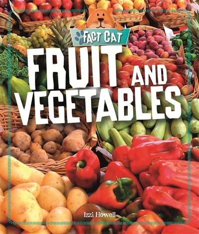 Cover for Izzi Howell · Fact Cat: Healthy Eating: Fruit and Vegetables - Fact Cat: Healthy Eating (Paperback Book) (2020)