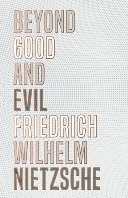 Cover for Friedrich Wilhelm Nietzsche · Beyond Good and Evil (Paperback Bog) (2018)