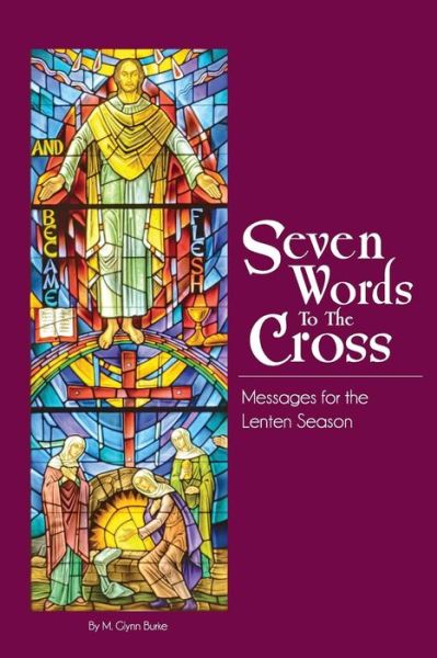 Cover for M Glynn Burke · Seven Words to the Cross (Paperback Book) (2017)