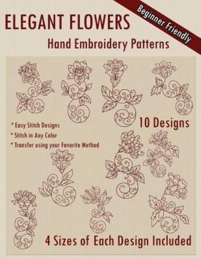 Cover for Stitchx Embroidery · Elegant Flowers Hand Embroidery Patterns (Taschenbuch) (2016)