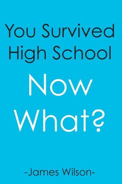 Cover for James Wilson · You Survived High School (Paperback Book) (2016)