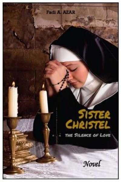 Cover for Fadi Antoine Azar · Sister Christel, the Silence of Love (Paperback Book) (2016)