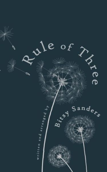 Cover for Bitsy Sanders · Rule of Three (Paperback Book) (2016)