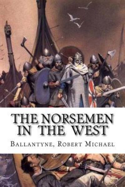 Cover for Ballantyne Robert Michael · The Norsemen in the West (Paperback Book) (2016)