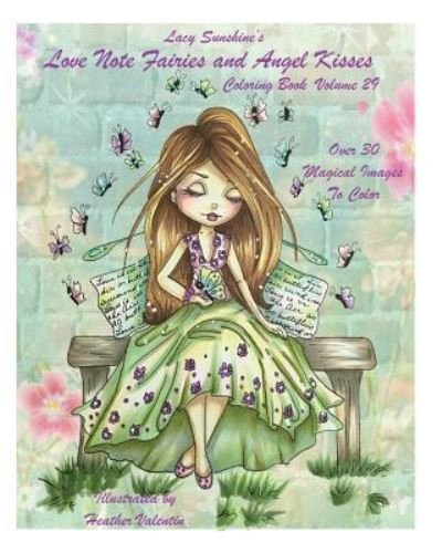 Cover for Heather Valentin · Lacy Sunshine's Love Note Fairies and Angel Kisses Coloring Book Volume 29 (Pocketbok) (2016)