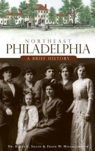 Cover for Dr Harry C Silcox · Northeast Philadelphia (Hardcover Book) (2009)