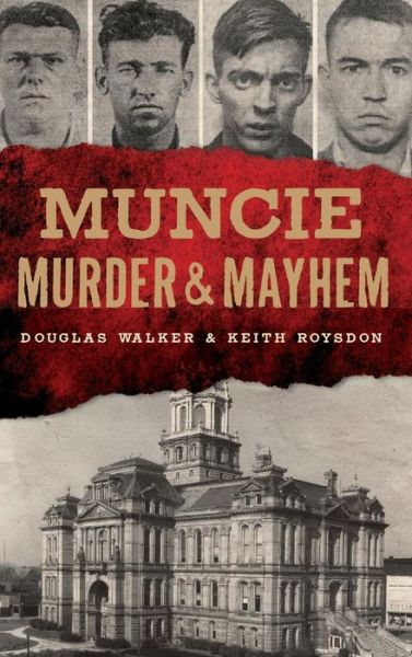Cover for Douglas Walker · Muncie Murder &amp; Mayhem (Hardcover Book) (2018)
