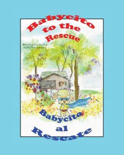 Cover for Story Jimmy Sanchez Art Sanchez · Babycito to the rescue Babycito al rescate (Paperback Book) (2018)