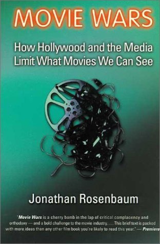 Cover for Jonathan Rosenbaum · Movie Wars: How Hollywood and the Media Limit What Movies We Can See (Paperback Book) (2002)