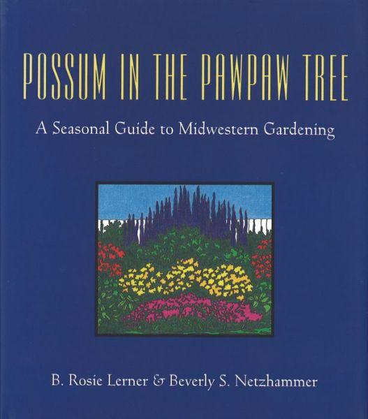 Cover for B.rosie Lerner · Possum in the Pawpaw Tree: Seasonal Guide to Midwestern Gardening (Paperback Book) (1994)