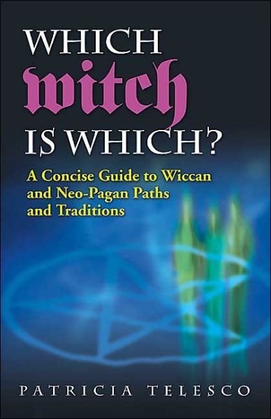 Cover for Patricia Telesco · Which Witch is Which: A Concise Guide to Wiccan and Neo-Pagan Paths and Traditions (Paperback Book) (2005)