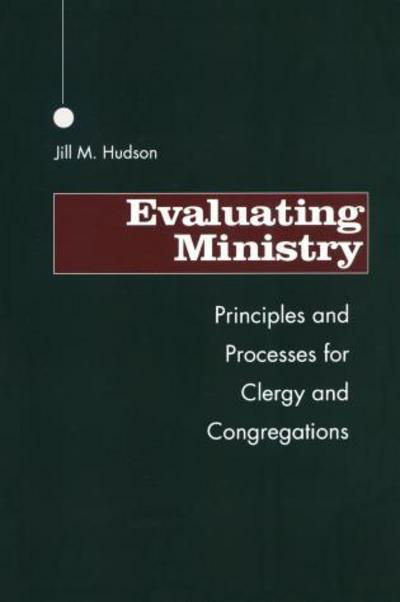 Cover for Jill M. Hudson · Evaluating Ministry: Principles and Processes for Clergy and Congregations (Paperback Book) (1992)