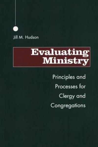 Cover for Jill M. Hudson · Evaluating Ministry: Principles and Processes for Clergy and Congregations (Pocketbok) (1992)