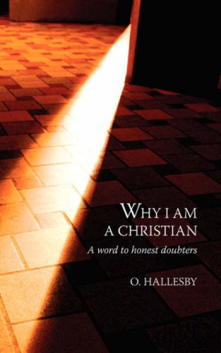 Why I am a Christian: A Word to Honest Doubters - O. Hallesby - Books - Regent College Publishing,US - 9781573833547 - March 5, 1931