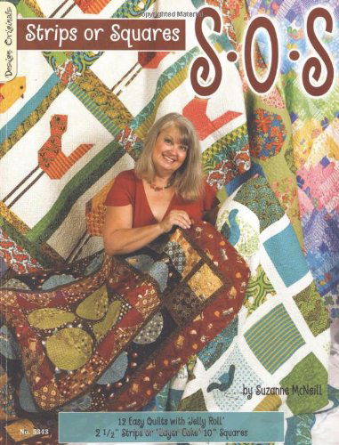 S-o-s Strips or Squares: 12 Easy Quilts with Jelly Roll or Layer Cake - Suzanne Mcneill - Books - Design Originals - 9781574216547 - 2008