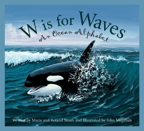 Cover for Roland Smith · W is for Waves: an Ocean Alphabet (Science Alphabet) (Hardcover Book) (2008)