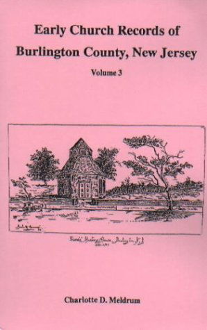 Cover for Charlotte D. Meldrum · Early Church Records of Burlington County, New Jersey (Volume 3) (Paperback Book) (2009)