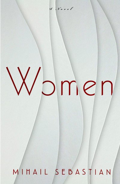 Cover for Mihail Sebastian · Women: A Novel (Paperback Book) (2019)