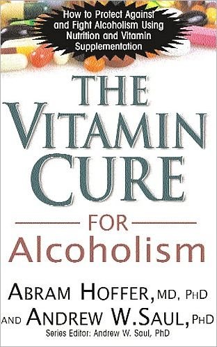 Cover for Hoffer, Abram (Abram Hoffer) · Vitamin Cure for Alcoholism: How to Protect Against and Fight Alcoholism Using Nutrition and Vitamin Supplementation - Vitamin Cure Series (Paperback Book) (2009)