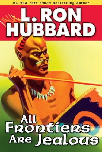 Cover for L. Ron Hubbard · All Frontiers Are Jealous (Paperback Book) (2010)