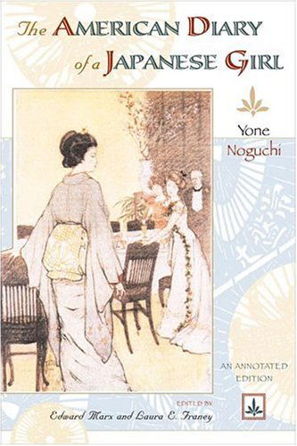 The American Diary of a Japanese Girl: An Annotated Edition - Yone Noguchi - Kirjat - Temple University Press,U.S. - 9781592135547 - maanantai 15. tammikuuta 2007