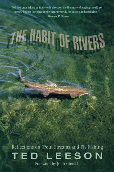 Cover for Ted Leeson · Habit of Rivers: Reflections On Trout Streams And Fly Fishing (Paperback Book) [New edition] (2007)